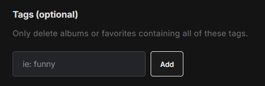 Only delete albums or favorites containing all of these tags.

