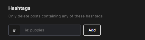 Enter a hashtag that Redact will search in the post body to be deleted. This is a easy way to delete anything mentioning a hashtag, for instance #sponsored or #ad .