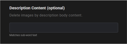 Delete according to description
Enter a phrase or group of words found on the description to be deleted.
