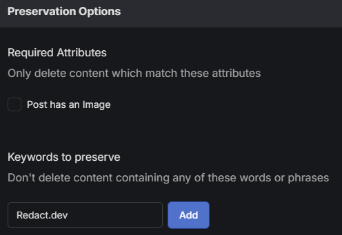 With Redact.dev, you can also filter what type of post you want to keep! You can choose to keep posts that have an image or posts that contain keywords.